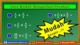 Cara Mudah Mengalikan Pecahan, Kombinasi Pecahan Biasa dan Pecahan Campuran || Versi Update