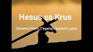 Hesus sa Krus (Salvation Poem) Tagalog Version Lyrics | LyricalTrendingMusic