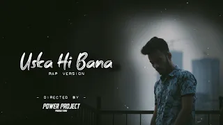 Uska Hi Bana | Rap Version | PrinceMusic | DJ Ammy | Arijit Singh