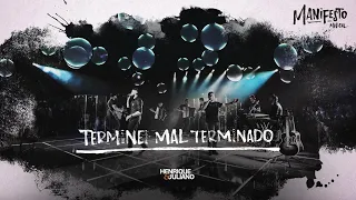Henrique e Juliano -  TERMINEI MAL TERMINADO - DVD Manifesto Musical