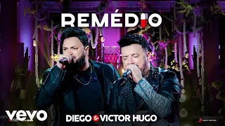 Diego & Victor Hugo - Remédio (Ao Vivo)