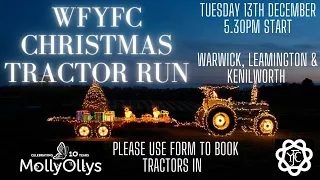 WFYFC Christmas Tractor Run 2022! 13.12.22 @7pm Coten End, Warwick.