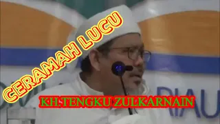 ceramah  lucu kh.tengku zulkarnain