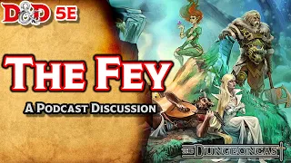 The Fey | D&D Monster Lore | The Dungeoncast Ep.33