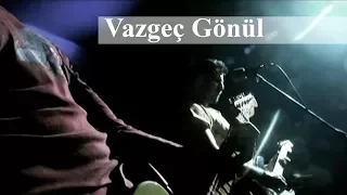 Piiz - Vazgeç Gönül