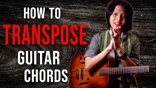 How to Transpose Guitar Chords (Play ANY Chord Across the Entire Fretboard!)