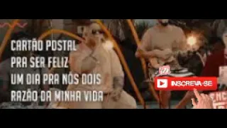 Cartão Postal  - Pra Ser Feliz  Um Dia pra Nós Dois  Razão da Minha Vida. (OFICIAL )