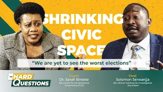 Shrinking Civic Space - Dr. Sarah Bireete on the Hard Questions Show