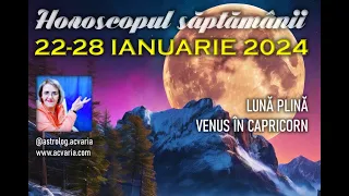 LUNA PLINA 🌕 Horoscopul saptamanii 22-28  IANUARIE 2024 cu astrolog ACVARIA