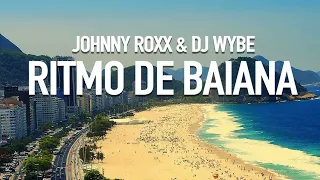 Johnny Roxx & DJ Wybe - Ritmo de Baiana