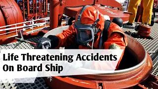Most Common Life Threatening Accidents On Board Ship | Ak The Sailor