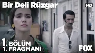 Bir Deli Rüzgar 1. Bölüm 1. Fragmanı