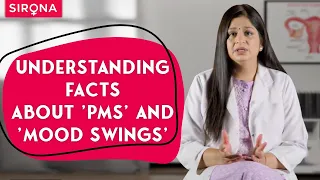 Understanding Facts About 'PMS' And 'Mood Swings' | Hear From A Doctor | Period Care