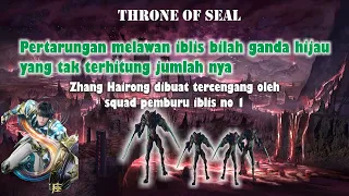 Throne Of Seal Episode 58, Pertarungan melawan iblis bilah ganda hijau yang tak terhitung jumlah nya