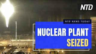 Russia Takes Control of Ukraine's Nuclear Plant; Russian TV Channel Temporarily Closing | NTD