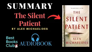 Summary of " The Silent Patient " By Alex Michaelides , Book Summary Audiobook, Best Books Club .