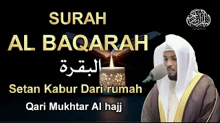 SURAH AL-BAQARA - Setan kabur Dari Rumah - Penenang Hati dan Pikiran by Mukhtar Al Hajj