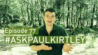 Moving From Survival Training To Broader Bushcraft | #AskPaulKirtley 77