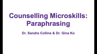 Counselling Microskills: Paraphrasing