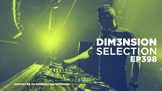 DIM3NSION Selection - Episode 398