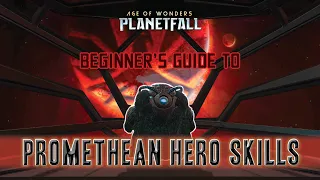 Beginner's Guide to Promethean Hero Skills and Synergies in Age of Wonders: Planetfall