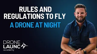 What are the rules and regulations to fly a drone at night? (YDQA Ep34)