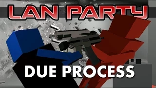 Due Process - SWAT Showdown - LAN Party