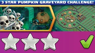 3 STAR PUMPKIN GRAVEYARD CHALLENGE!!! (Clash of Clans)