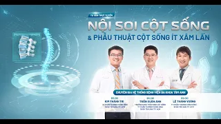 🔴[Trực tiếp] Nội soi cột sống & phẫu thuật cột sống ít xâm lấn | CTCH Tâm Anh