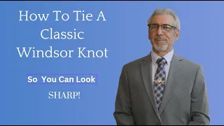 How To Tie A Classic Winsor Knot (So You Can Look Sharp)