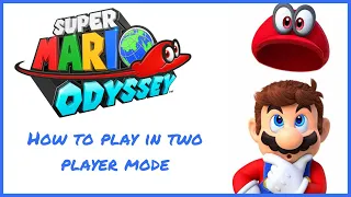 Super Mario Odyssey How to Play in Two Player Mode