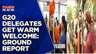 G20 Meet | Delegates Get Warm Welcome In Srinagar | Ground Report From Jammu & Kashmir