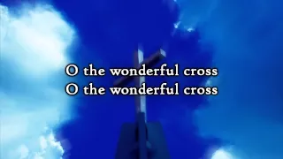 Chris Tomlin & Matt Redman - The Wonderful Cross (Lyrics)