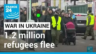 More than 1.2 million refugees flee Ukraine • FRANCE 24 English