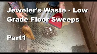 Jeweler's Waste Low Grade Floor Sweeps Pt1