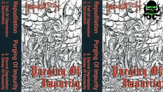 REPUDILATION - Purging Of Impurity (1996 FULL DEMO)