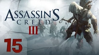 Прохождение Assassin’s Creed III (PC/RUS/60fps) - #15 [Руины Серроса]