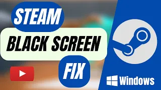 How to Fix Steam Black Screen