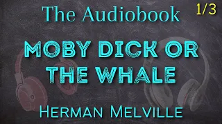 Moby Dick; Or, The Whale By Herman Melville - Part 1/3 - Full Audiobook