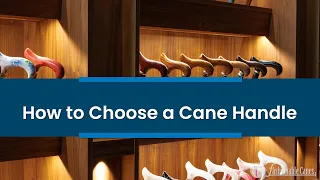 How to Choose a Cane Handle