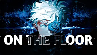 ON THE FLOOR:- SATORU GOJO [EDIT/AMV]😈