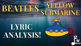 Lyric Analysis and Breakdown: Beatles Yellow Submarine