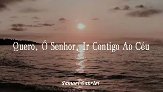 Hino 283 CCB Quero, Ó Senhor, Ir Contigo Ao Céu- Samuel Gabriel  Part. Felipe Vieira (violão)