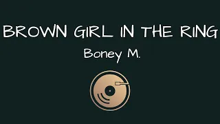 Brown Girl in The Ring - Boney M. (Lyrics)