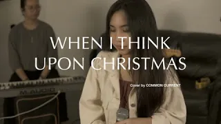 When I Think Upon Christmas – Hillsong Worship (cover by Common Current)