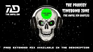 The Prodigy - Timebomb Zone (The Awful Din Hardstyle Bootleg) FREE DOWNLOAD