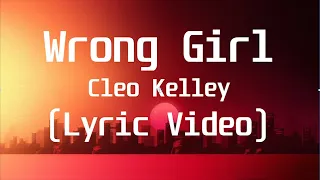 Cleo Kelley - Wrong Girl(Lyric Video)