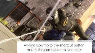 Adding slow-motion to the shortcut button makes the combat more cinematic