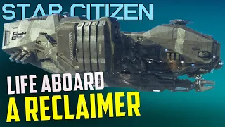 Living aboard a Reclaimer full-time - 1 - Salvage Crew gameplay - Star Citizen 3.22 adventure
