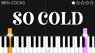 Ben Cocks - So Cold | EASY Piano Tutorial